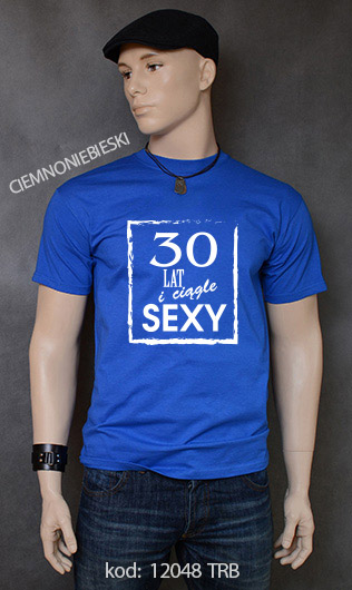 koszulka męska 30 LAT I CIĄGLE SEXY kolor ciemnoniebieski