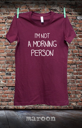 koszulka damska I'M NOT A MORNING PERSON kolor maroon